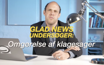 GLAD NEWS UNDERSØGER: OMGØRELSE AF KLAGESAGER